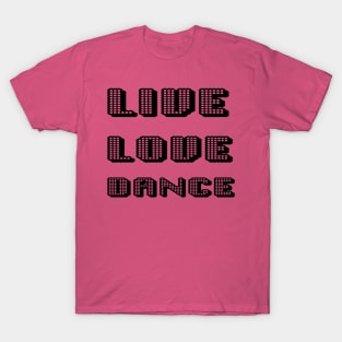 Live Love Dance Black Geometric Seventies Disco Text T-Shirt